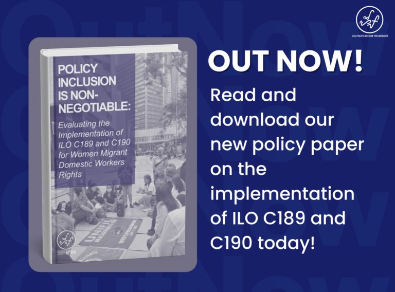 [NEW POLICY PAPER!] Policy Inclusion is Non-negotiable: Evaluating the Implementation of ILO C189 and C190 for Women Migrant Domestic Workers Rights
