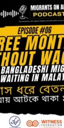 Three months without wages: The 101 Bangladeshi migrants left waiting in Malaysia