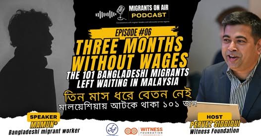 Three months without wages: The 101 Bangladeshi migrants left waiting in Malaysia